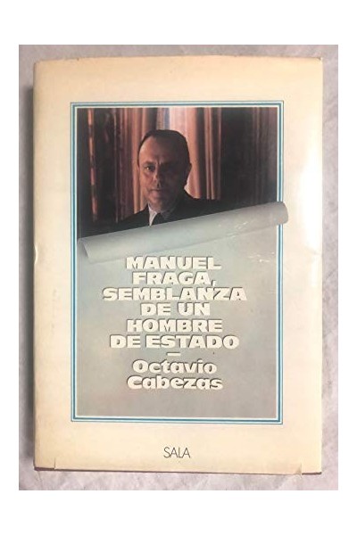 Manuel Fraga, semblanza de un hombre de estado.